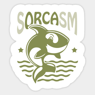 Sorcasm funny sarcasm orcas pun | Orca lover gift Sticker